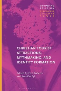 cover of the book Christian Tourist Attractions, Mythmaking, and Identity Formation