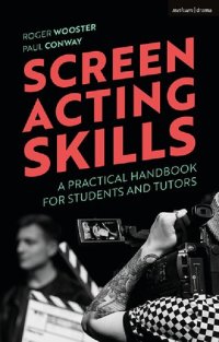 cover of the book Screen Acting Skills: A Practical Handbook for Students and Tutors