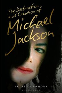 cover of the book The Destruction and Creation of Michael Jackson