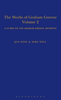 cover of the book The Works of Graham Greene, Volume 2: A Guide to the Graham Greene Archives