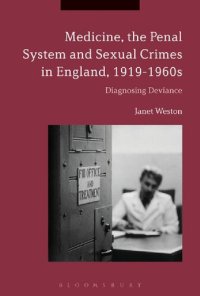 cover of the book Medicine, the Penal System and Sexual Crimes in England, 1919–1960s: Diagnosing Deviance