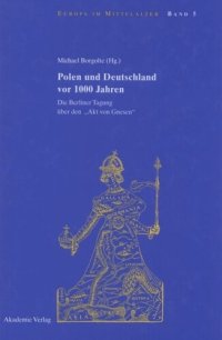 cover of the book Polen und Deutschland vor 1000 Jahren: Die Berliner Tagung über den "Akt von Gnesen"