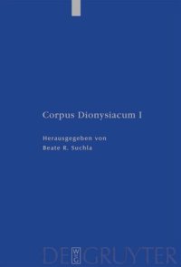 cover of the book Corpus Dionysiacum: Band 1 Pseudo-Dionysius Areopagita. De Divinis Nominibus