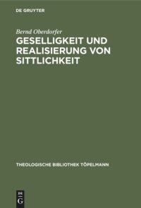 cover of the book Geselligkeit und Realisierung von Sittlichkeit: Die Theorieentwicklung Friedrich Schleiermachers bis 1799