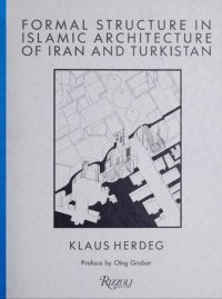 cover of the book Formal Structure in Islamic Architecture of Iran and Turkestan