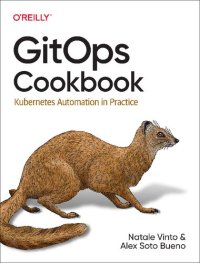 cover of the book GitOps Cookbook: Kubernetes Automation in Practice