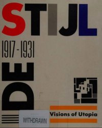 cover of the book De Stijl: 1917-1931: Visions of Utopia