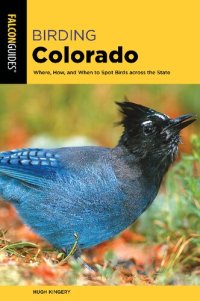 cover of the book Birding Colorado: Where, How, and When to Spot Birds across the State (Falcon Guides)