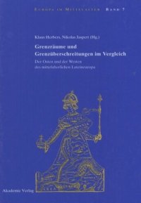 cover of the book Grenzräume und Grenzüberschreitungen im Vergleich: Der Osten und der Westen des mittelalterlichen Lateineuropa