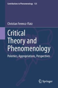 cover of the book Critical Theory and Phenomenology: Polemics, Appropriations, Perspectives