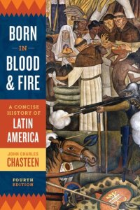 cover of the book Born in Blood and Fire, a Concise History of Latin America