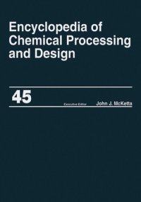 cover of the book Encyclopedia of Chemical Processing and Design: Project Progress Management to Pumps