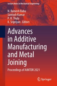 cover of the book Advances in Additive Manufacturing and Metal Joining: Proceedings of AIMTDR 2021