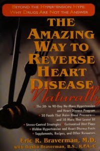 cover of the book The Amazing Way to Reverse Heart Disease Naturally: Beyond the Hypertension Hype: Why Drugs Are Not the Answer