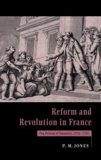 cover of the book Reform and revolution in France : the politics of transition, 1774-1791