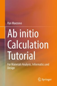 cover of the book Ab initio Calculation Tutorial: For Materials Analysis, Informatics and Design