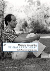 cover of the book Pensare l'universo. Italo Calvino e la scienza