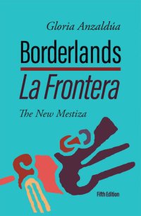 cover of the book Borderlands/La Frontera: The New Mestiza, 5th edition