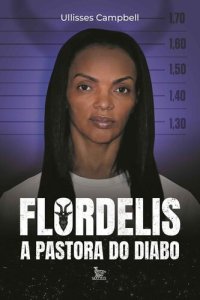 cover of the book Flordelis: a pastora do Diabo