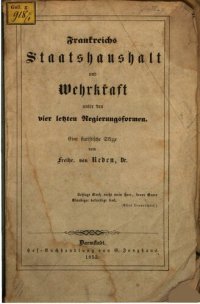 cover of the book Frankreichs Staatshaushalt und Wehrkraft unter den vier letzten Regierungsformen : Eine statistische Skizze