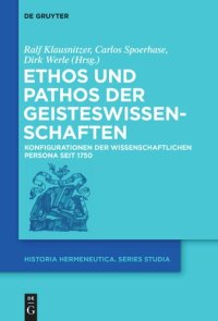 cover of the book Ethos und Pathos der Geisteswissenschaften: Konfigurationen der wissenschaftlichen Persona seit 1750