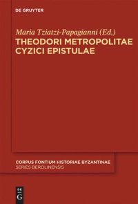 cover of the book Theodori Metropolitae Cyzici Epistulae: Accedunt epistulae mutuae Constantini Porphyrogeniti