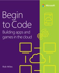 cover of the book Begin to Code: Building apps and games in the Cloud