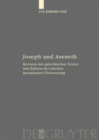 cover of the book Joseph und Aseneth: Revision des griechischen Textes und Edition der zweiten lateinischen Übersetzung