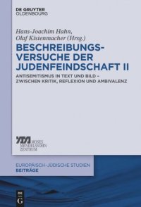 cover of the book Beschreibungsversuche der Judenfeindschaft II: Antisemitismus in Text und Bild – zwischen Kritik, Reflexion und Ambivalenz