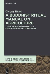 cover of the book A Buddhist Ritual Manual on Agriculture: Vajratuṇḍasamayakalparāja – Critical Edition