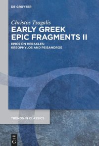 cover of the book Early Greek Epic Fragments II: Epics on Herakles: Kreophylos and Peisandros