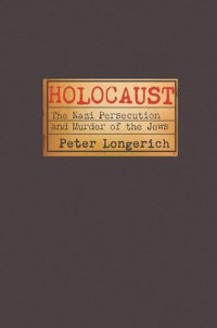 cover of the book Holocaust: The Nazi Persecution and Murder of the Jews