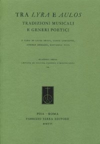 cover of the book Tra lyra e aulos. Tradizioni musicali e generi poetici