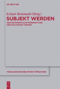 cover of the book Subjekt werden: Neutestamentliche Perspektiven und politische Theorie