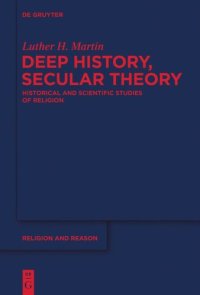 cover of the book Deep History, Secular Theory: Historical and Scientific Studies of Religion