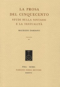 cover of the book La prosa del Cinquecento: studi sulla sintassi e la testualità