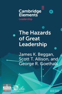 cover of the book The hazards of great leadership: detrimental consequences of leader exceptionalism