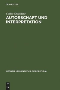 cover of the book Autorschaft und Interpretation: Methodische Grundlagen einer philologischen Hermeneutik