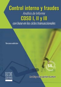 cover of the book Control interno y fraudes - 3ra edición: Analisis de informe COSO I, II y III con base en los ciclos transaccionales