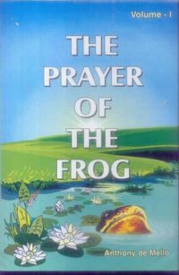 cover of the book Prayer of the Frog (Volume 1) by Anthony De Mello