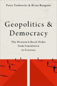 cover of the book Geopolitics and Democracy: The Western Liberal Order from Foundation to Fracture