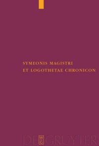 cover of the book Symeonis Magistri et Logothetae Chronicon: Recensuit Staffan Wahlgren