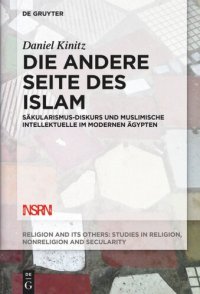 cover of the book Die andere Seite des Islam: Säkularismus-Diskurs und muslimische Intellektuelle im modernen Ägypten