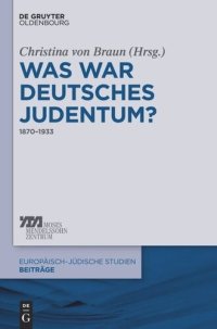 cover of the book Was war deutsches Judentum?: 1870–1933