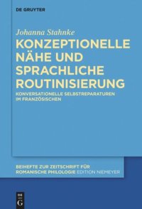 cover of the book Konzeptionelle Nähe und sprachliche Routinisierung: Konversationelle Selbstreparaturen im Französischen