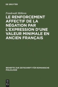 cover of the book Le renforcement affectif de la négation par l'expression d'une valeur minimale en ancien français