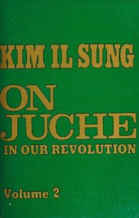 cover of the book Kim Il Sung: On Juche in our Revolution