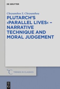 cover of the book Plutarch's Parallel Lives: Narrative Technique and Moral Judgement