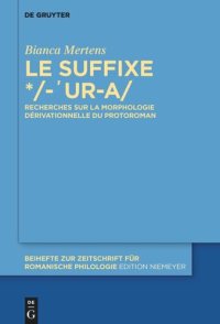 cover of the book Le suffixe */-'ur-a/: Recherches sur la morphologie dérivationnelle du protoroman