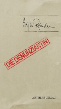 cover of the book Die Denunziantin. Mit einem Anhang zur Editionsgeschichte